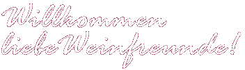 Liebe Weinfreunde Liebe Weinfreunde